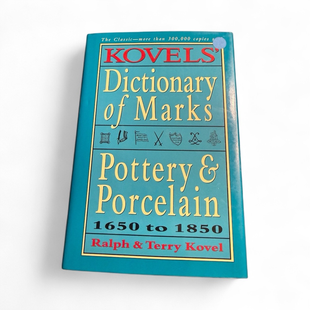 Kovels Dictionary of Marks - Porcelain & Pottery (1650 to 1850) Book - Reference
